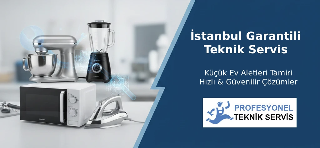 Küçük Ev Aletleri Tamiri Teknik Servisi - İstanbul
